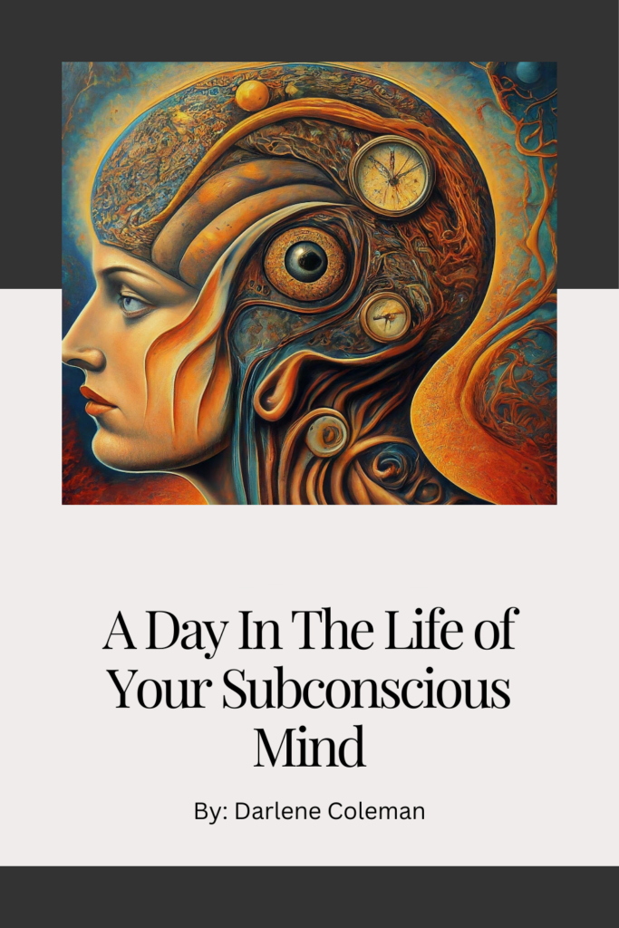 A Day in the Life of Your Subconscious Mind
