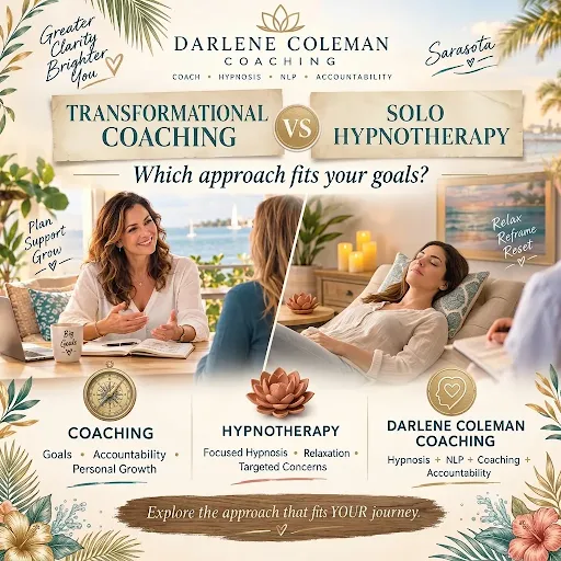 Transformational Coaching at Darlene Coleman Coaching vs. Solo Hypnotherapy Practices in Sarasota: Which Is Right for You?